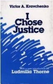 book cover of I Chose Justice (The Library of Conservative Thought) by Victor Kravchenko