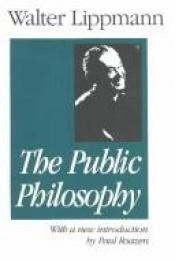 book cover of The Public Philosophy by Walter Lippmann