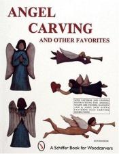 book cover of Angel Carving and Other Favorites by Ron Ronsom