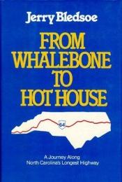 book cover of From Whalebone to Hot House: A Journey Along North Carolina's Longest Highway, U.S. 64 by Jerry Bledsoe