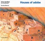 book cover of Houses of adobe (Native Dwellings) by Bonnie Shemie