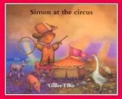 book cover of Simon at the circus by Gilles Tibo