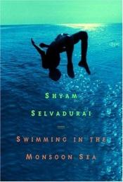 book cover of Swimming in the Monsoon Sea by Shyam Selvadurai