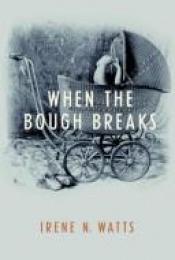 book cover of When the Bough Breaks -Lib by Irene N. Watts