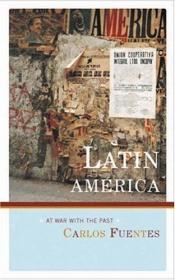 book cover of Latin America: At War With the Past (Cbc Massey Lectures Series) by كارلوس فوينتس