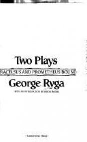 book cover of Two plays : Paracelsus and Prometheus bound by George Ryga