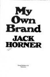 book cover of My own brand by Jack Horner