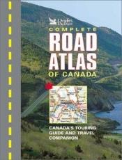 book cover of Complete Road Atlas of Canada by Reader's Digest