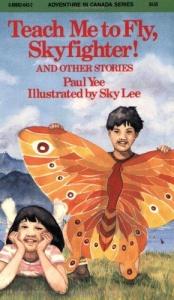 book cover of Teach Me to Fly, Skyfighter!: and other stories (Adventures in Canada) by Paul Yee