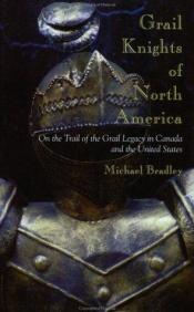 book cover of Grail Knights of North America: On the Trail of the Grail by Michael Bradley