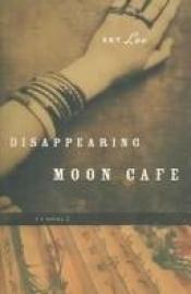 book cover of Disappearing Moon Cafe by 