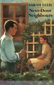 book cover of Next-door neighbours by Sarah Ellis