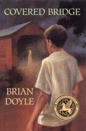 book cover of Covered Bridge (The Low Life #4) by Brian Doyle