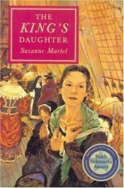 book cover of The King's Daughter by Suzanne Martel