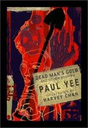 book cover of Dead Man's Gold And Other Stories by Paul Yee