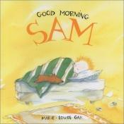 book cover of Good morning Sam by Marie-Louise Gay
