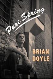 book cover of Pure Spring by Brian Doyle