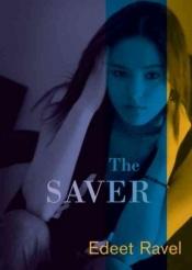 book cover of The Saver by Edeet Ravel