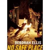 book cover of No safe place by Deborah Ellis