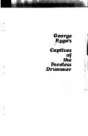 book cover of George Ryga's Captives of the faceless drummer by George Ryga