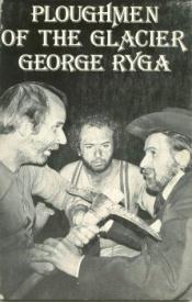 book cover of Ploughmen of the glacier by George Ryga