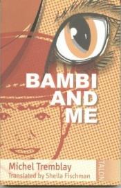 book cover of Bambi and me by Michel Tremblay