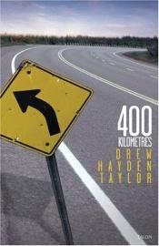 book cover of 400 Kilometres by Drew Hayden Taylor
