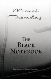 book cover of The Black Notebook by Michel Tremblay