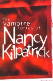 book cover of Vampire Stories of Nancy Kilpatrick Short Fiction by Nancy Kilpatrick