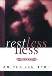 book cover of Restlessness by Aritha Van Herk