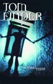 book cover of Tom Finder by Martine Leavitt