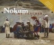 book cover of Nokum is my teacher by David Bouchard