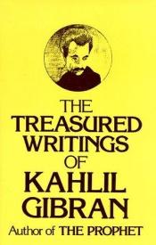 book cover of Treasured Writings of Kahlil Gibran by Джебран Халиль Джебран
