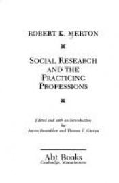 book cover of Social research and the practicing professions by Robert King Merton