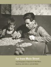 book cover of Far from Main Street : three photographers in depression-era New Mexico by Russell Lee