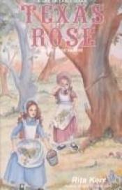 book cover of Texas Rose: Dilue Rose Harris (Stories for Young Americans) by Rita Kerr