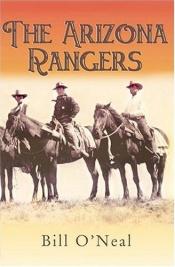 book cover of The Arizona Rangers by Bill O'Neal