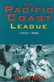 book cover of Pacific Coast League: A Minor League History by Bill O'Neal