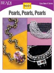 book cover of Pearls, Pearls, Pearls: 10 Projects (Easy-Does-It) by Bead&Button