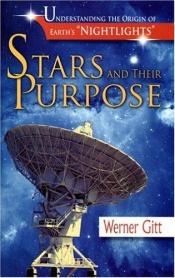 book cover of Stars and their purpose : understanding the origin of Earth's "nightlights" by Werner Gitt