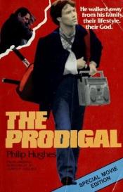 book cover of The Prodigal by Philip HUGHES
