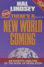 book cover of There's a New World Coming by Hal Lindsey