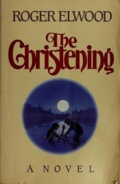 book cover of The Christening by Roger Elwood