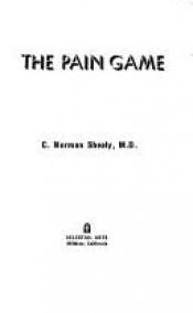 book cover of The Pain Game by C. Norman Shealy