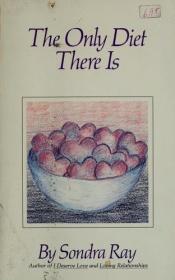 book cover of The only diet there is by Sondra Ray