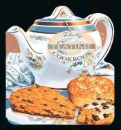 book cover of The Totally Teatime Cookbook by Helene Siegel