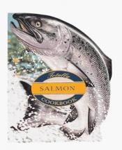 book cover of The Totally Salmon Cookbook by Helene Siegel