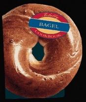 book cover of Totally Bagel (Totally Cookbooks) by Helene Siegel