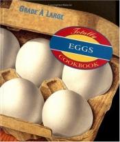 book cover of The totally eggs cookbook by Helene Siegel