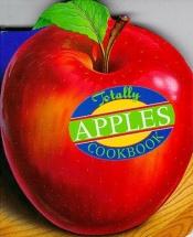 book cover of The totally apples cookbook by Helene Siegel